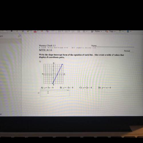 Period

Write the slope-intercept form of the equation of each line. Also create a table of values