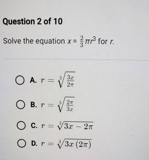 Solve the equation x = for r. 3/ 32 O A. r = 27 O B. r = 3/ 27 3.7 O C. r = 32 27 O d. r = 3x (27)