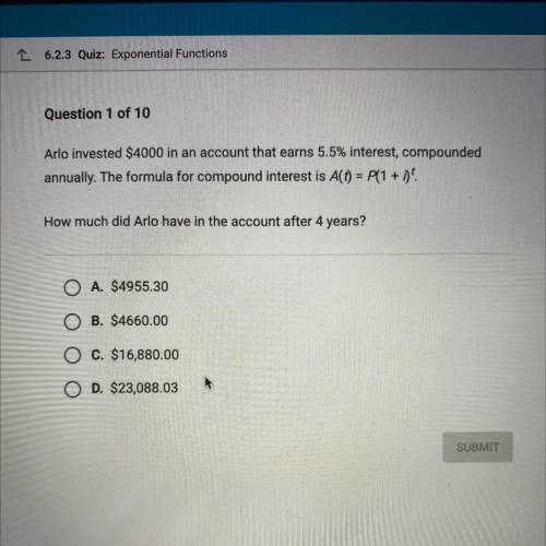 Arlo invested $4000 in an account that earns 5.5% interest, compounded

annually. The formula for