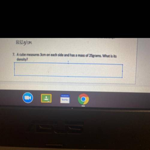 A cube measures 3 cm on each side and has a mass of 25 g. What is its density￼.