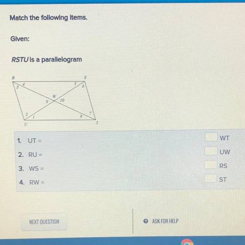 Match the following items.
Given:
RSTU is a parallelogram