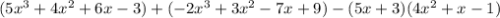 (5x^{3} +4x^{2} +6x-3)+(-2x^{3} +3x^{2} -7x+9)-(5x+3)(4x^{2} +x-1)