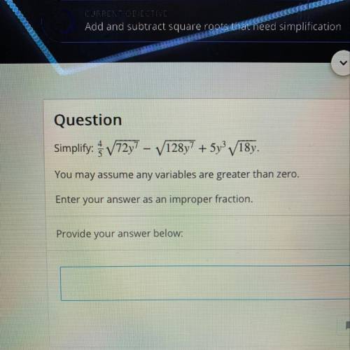 4/5 sqrt 72y^7 - sqrt 128y^7 +5y^3 sqrt 18y

Sorry if this is a little confusing! Im adding a pict