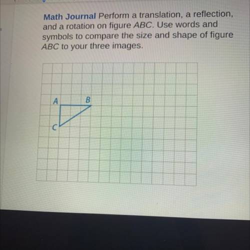U add to the document will

Math Journal Perform a translation, a reflection,
and a rotation on fi
