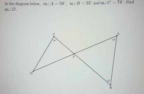 In the diagram below, m A = 59°, m B = 55° and m C = 78°. Find m D.