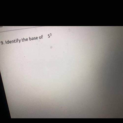 Identify the base of 5^3... stuck