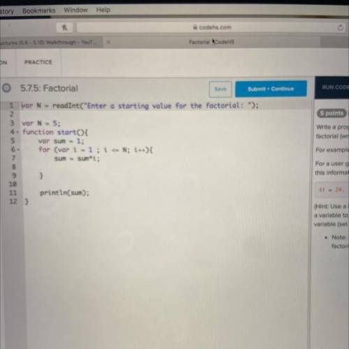 Did anyone do 5.7.5 Factorial on Code HS??
20 POINTS
