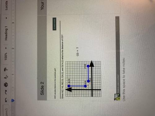 Given A(2,14), B(2,3), C(4,2), and D(14,2) what is the distance of CD?