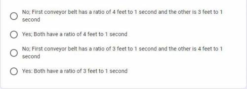 A conveyor belt moves at a constant rate of 12 feet in 3 seconds. A second conveyor belt moves at a