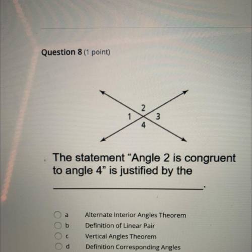 2

1
3
4
The statement “Angle 2 is congruent
to angle 4 is justified by the
a
b
Alternate Interio