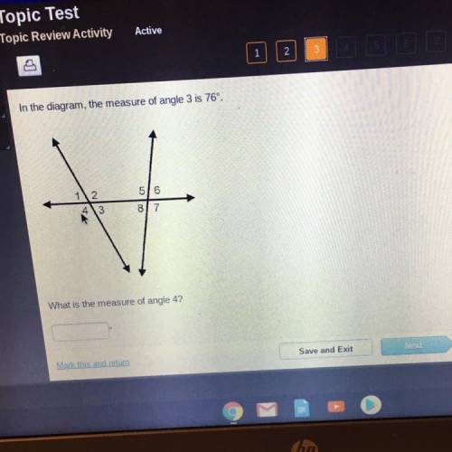 In the diagram, the measure of angle 3 is 76º.

5/6
12
43
8/ 7
What is the measure of angle 4?