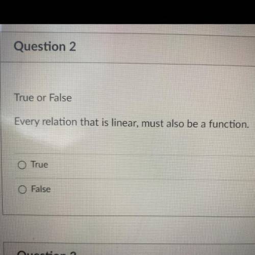 Every relation that is linear, must also be a function true or false