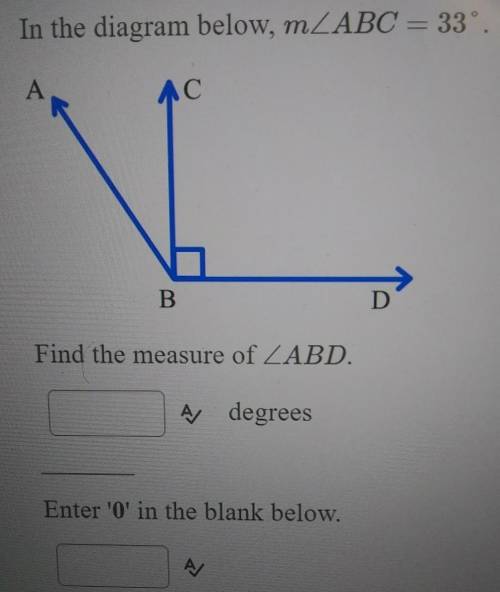 In the diagram below, m ABC = 33°Find the measure of ABDEnter 0 in the blank below