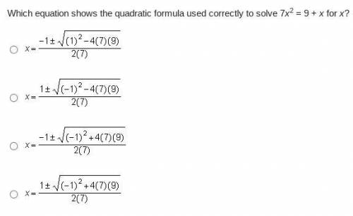 Which equation shows the quadratic formula used correctly to solve 7x^2 = 9 + x for x?