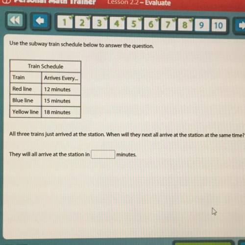 Use the subway train schedule below to answer the question.

Train Schedule
Train
Arrives Every...