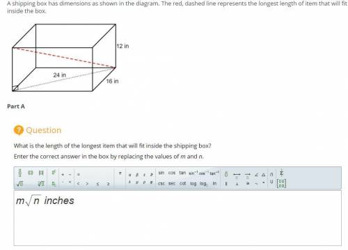 A shipping box has dimensions as shown in the diagram. The red, dashed line represents the longest