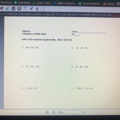 Solve each equation algebraically. Show all work. #1, #4, and #6