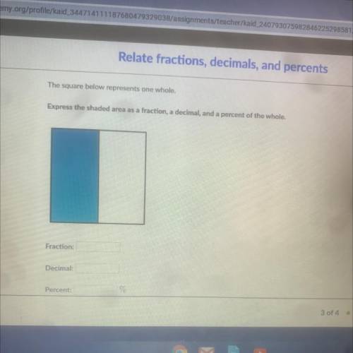 Express the shaded area as a fraction, a decimal, and a percent of the whole.

Fraction:
Decimal: