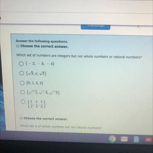 Which set of numbers are integers but not whole numbers or natural numbers?

PLEASE HURRYYYYY