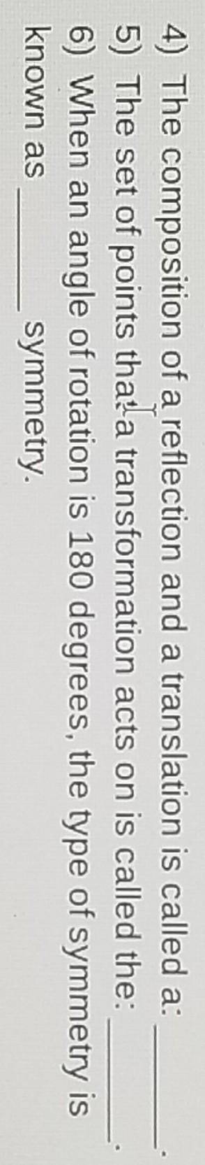 4) The composition of a reflection and a translation is called a:

5) The set of points that a tra