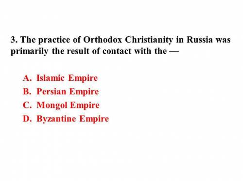 The practice of Orthodox Christianity in Eastern Europe was primarily an impact of the-