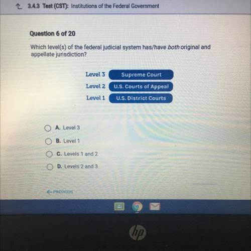 Question 6 of 20

Which level(s) of the federal judicial system has/have both original and
appella