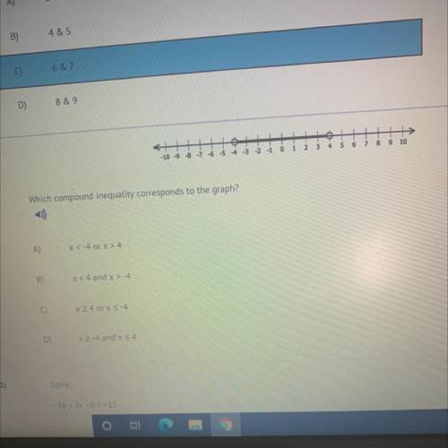 1

4
5
3
6
2
2
8 9 10
-2
0
1
-1
-4 -3
-6-5
2)
-8-7
-10-9
Which compound inequality corresponds to