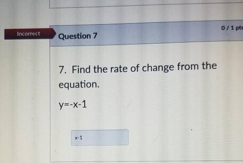 Find the rate of change from the equation y=-x-1 will mark braniest