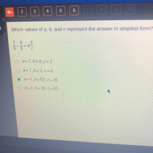 Which values of a, b, and c represent the answer in simplest form?

4
17
g
a - 1,0-4,2-3
a-1,6-3,