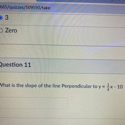 Question 11
What is the slope of the line Perpendicular to 
pls pls pls help!!!