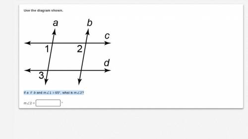 If a ∥ b and m∠1 = 65°, what is m∠2?