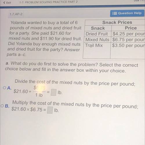 Yolanda wanted to buy a total of 6

pounds of mixed nuts and dried fruit
for a party. She paid $21