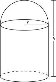 A hemisphere on top of a cylinder is shown. The height from the bottom of the cylinder to the top o