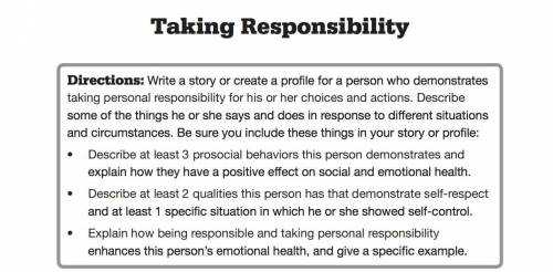 write a story for a person who demonstrates taking personal responsibility for her/his choices and