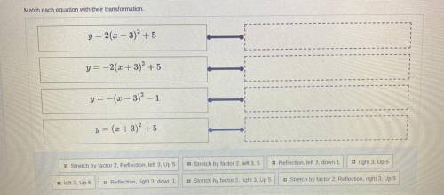 Match each equation with their transformation. (Please help I will mark brainliest)