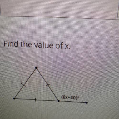 Find the value of x.
(8x+40)