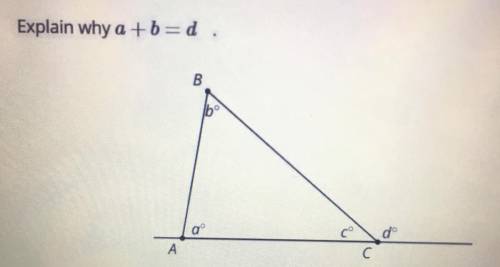 Explain why a+b=d.

Please remember to use vocabulary words that you learned throughout Unit 1 in