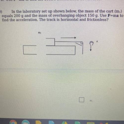 M1=200g m2=150g 
find the acceleration
the track is horizontal and frictionless