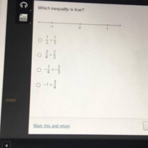 This is a quiz and im timed!

Which inequality is true?
(Sorry if it’s a little blurry)