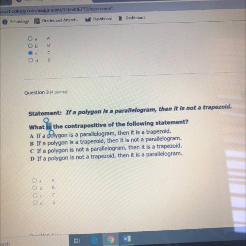 Statement: If a polygon is a parallelogram, then it is not a trapezoid.

What is the contrapositiv