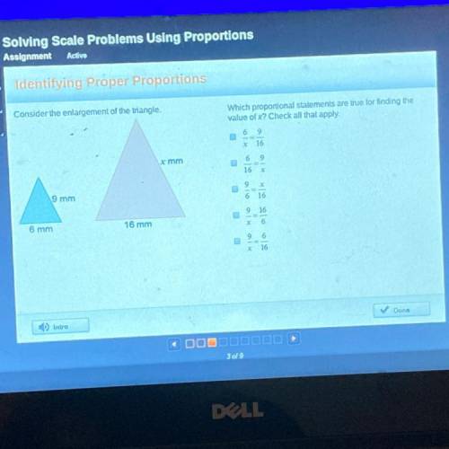 Consider the enlargement of the triangle.

Which proportional statements are true for finding the