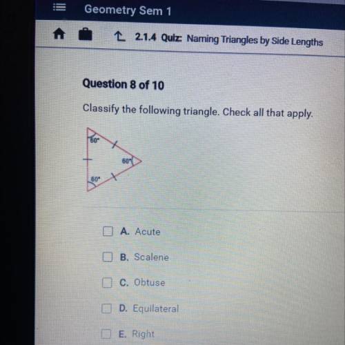 Classify the following triangle. Check all that apply.

. A. Acute
B. Scalene
c. Obtuse
D. Equilat