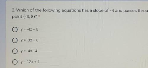 Which of the following equations has a slope of -4 and passes through the point (-3, 8)?