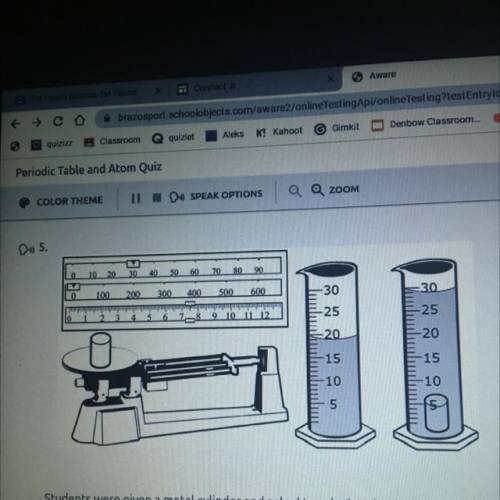 Students were given a metal cylinder and asked to calculate its density. The

pictures above show