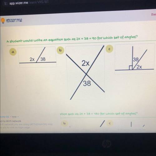 A student would write an equation such as 2x + 38 = 90 for which set of angles?

S
Such as 2x + 38