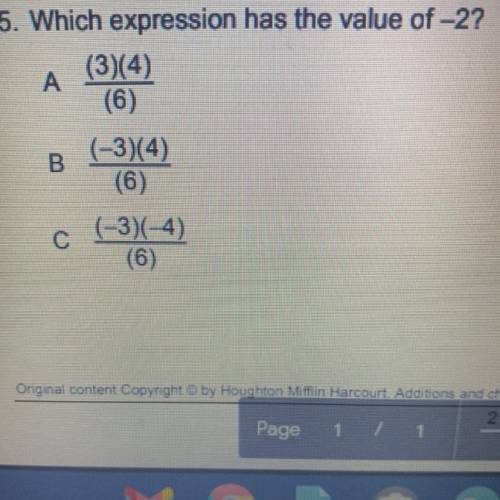 5. Which expression has the value of -2?

А
(3)(4)
(6)
(-3)(4)
B
(6)
(-3)(-4)
(6)
0