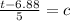 \frac{t-6.88}{5} =c