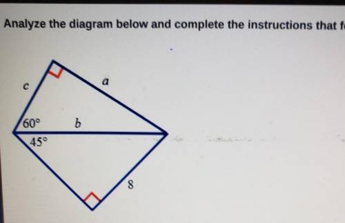 Analyze the diagram below and complete the instructions that follow. Find a, b, and c. A. 2-4/6,6=8