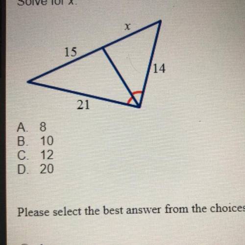 Solve for x
A. 8
B. 10
C 12
D. 20