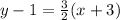 y - 1 = \frac{3}{2}(x + 3)